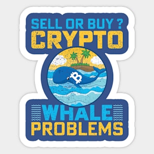 Crypto Whale Problems Sticker